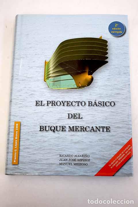 Libros: El proyecto b&aacute;sico del buque mercante.- Alvari&ntilde;o Castro, Ricardo