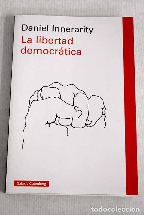 Livres: La libertad democr&aacute;tica.- Innerarity, Daniel