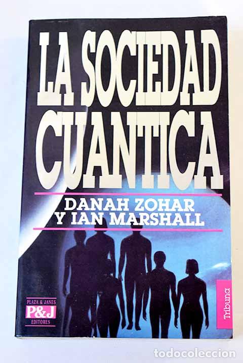 Libros: La sociedad cu&aacute;ntica.- Zohar, Danah - Foto 1
