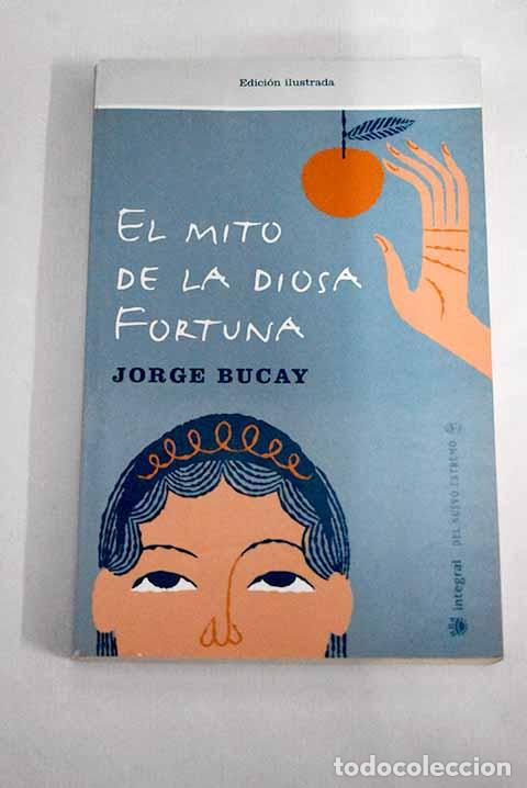 Libros: El mito de la diosa fortuna.- Bucay, Jorge