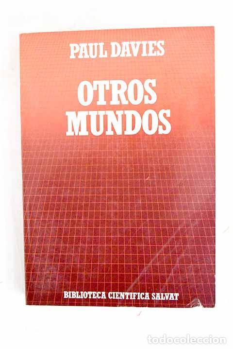 Libros: Otros mundos : el espacio y el universo cu&aacute;ntico.- Davies, P. C. W.