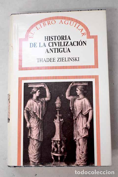 Libros: Historia de la civilizaci&oacute;n antigua.- Zielinski, Tadeusz