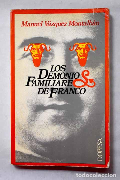 Livres: Los demonios familiares de Franco.- V&aacute;zquez Montalb&aacute;n, Manuel