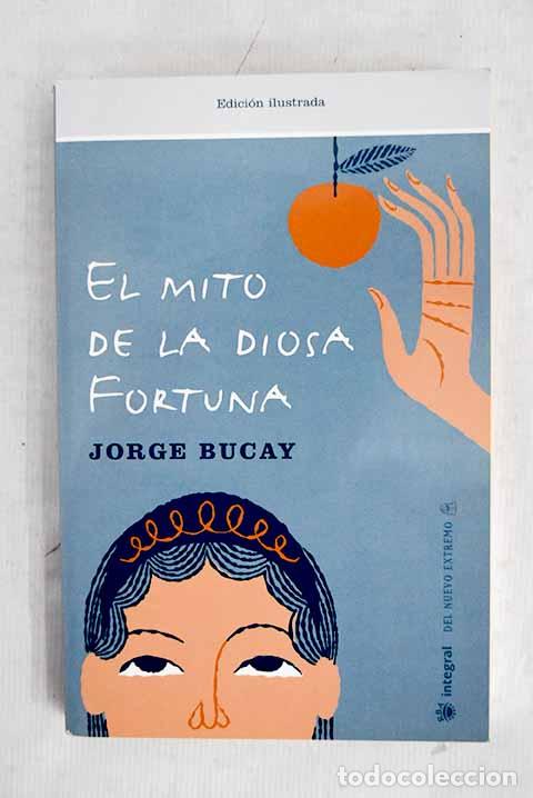 Libros: El mito de la diosa fortuna.- Bucay, Jorge - Foto 1