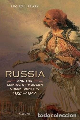 B&uuml;cher: Russia and the Making of Modern Greek Identity, 1821-1844- 9780198733775