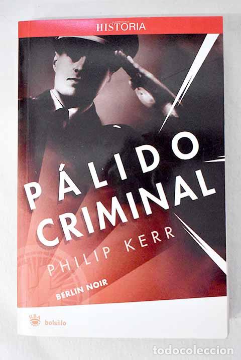 books: P&aacute;lido criminal: Kerr, Philip.- Kerr, Philip