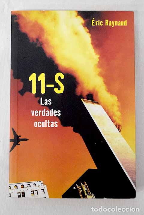 B&uuml;cher: 11-S, las verdades ocultas.- Raynaud, &Eacute;ric
