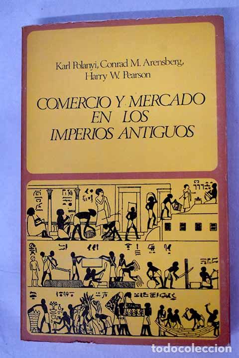 Libros: Comercio y mercado en los imperios antiguos.- Polanyi, Karl - Foto 1