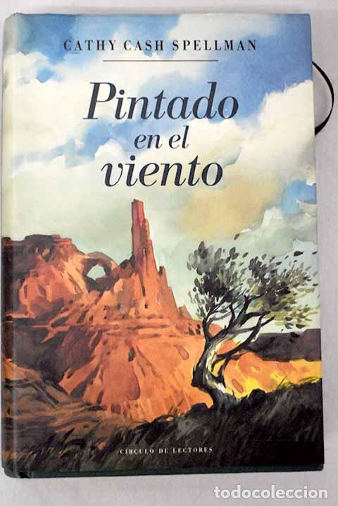 B&uuml;cher: Pintado en el viento.- Spellman, Cathy Cash