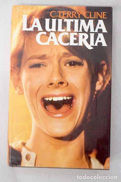 B&uuml;cher: La &uacute;ltima cacer&iacute;a: Cline, C. Terry.- Cline, C. Terry