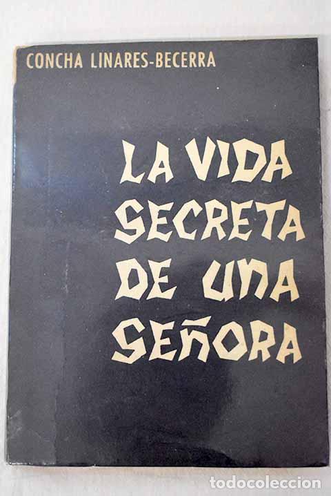 Libros: La vida secreta de una se&ntilde;ora.- Linares Becerra, Concha