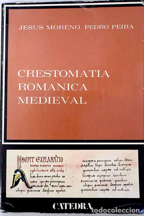 Libros: Crestomat&iacute;a rom&aacute;nica medieval.- Moreno, Jes&uacute;s
