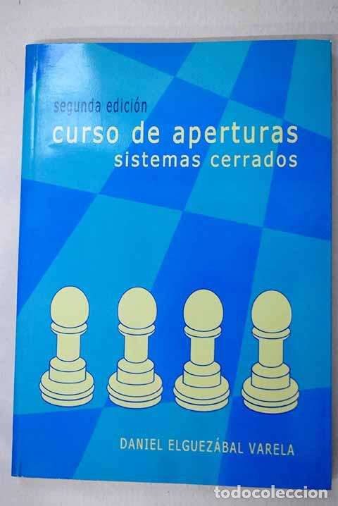 B&uuml;cher: Curso de aperturas. Sistema cerrados.- Elguez&aacute;bal Varela, Daniel