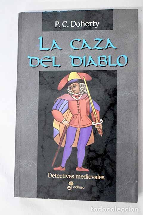 Libros: La caza del diablo: Doherty, Paul.- Doherty, Paul - Foto 1