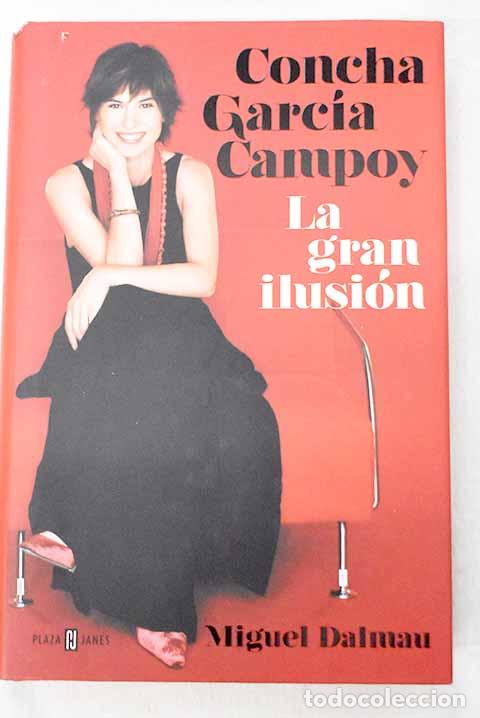 Libros: Concha Garc&iacute;a Campoy, la gran ilusi&oacute;n.- Dalmau, Miguel
