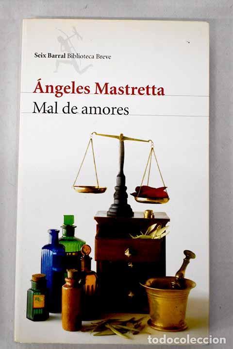 Libros: Mal de amores: Mastretta, &Aacute;ngeles.- Mastretta, &Aacute;ngeles