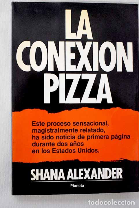 Livros em segunda m&atilde;o: La conexi&oacute;n Pizza: Alexander, Shana.- Alexander, Shana