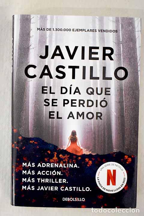 Libri di seconda mano: El d&iacute;a que se perdi&oacute; el amor.- Castillo, Javier