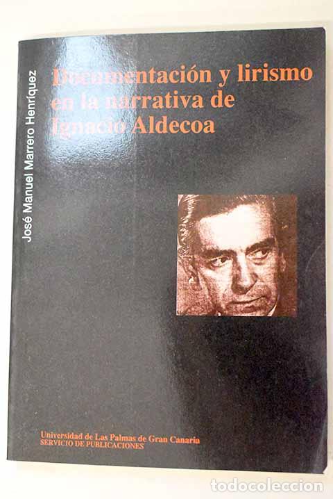 Libros: Documentaci&oacute;n y lirismo en la narrativa de Ignacio Aldecoa.- Marrero Henr&iacute;quez, Jos&eacute; Manuel