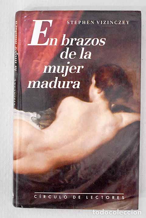 Libros: En brazos de la mujer madura: memorias galantes de Andr&aacute;s Vajda.- Vizinczey, Stephen