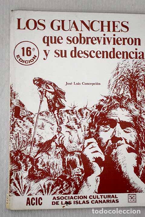 Libros: Los guanches que sobrevivieron y su descendencia.- Concepci&oacute;n, Jos&eacute; Luis