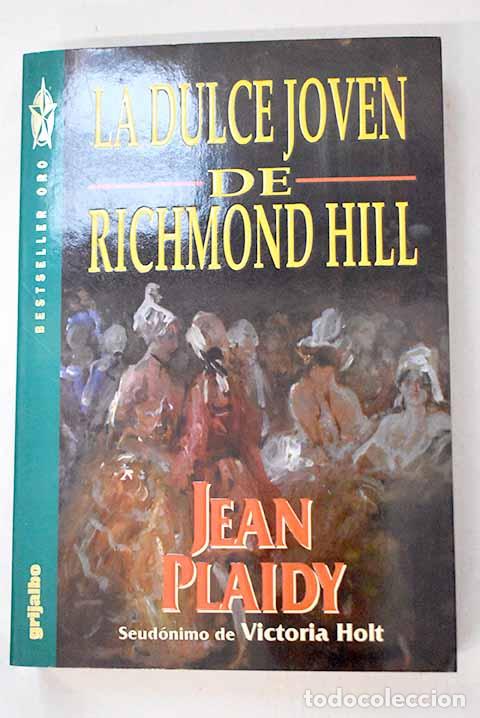 Libros: La dulce joven de Richmond Hill.- Plaidy, Jean