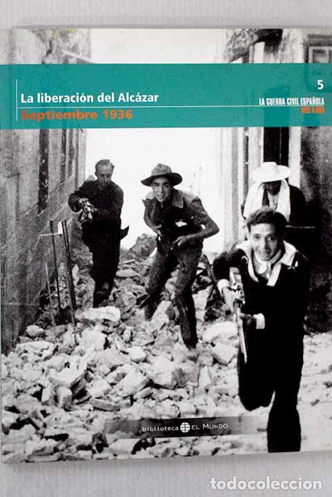 Libros: La liberaci&oacute;n del Alc&aacute;zar: (septiembre 1936)