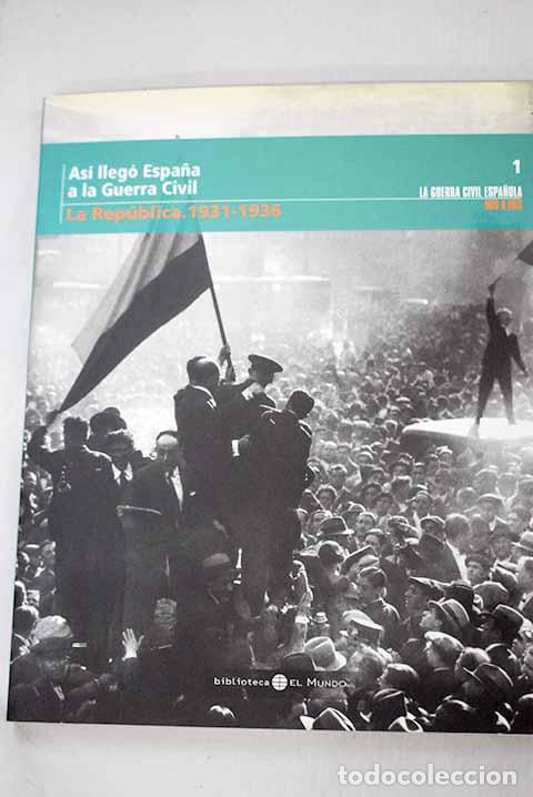 Libros: As&iacute; lleg&oacute; Espa&ntilde;a a la Guerra Civil: la Rep&uacute;blica (1931-1936)