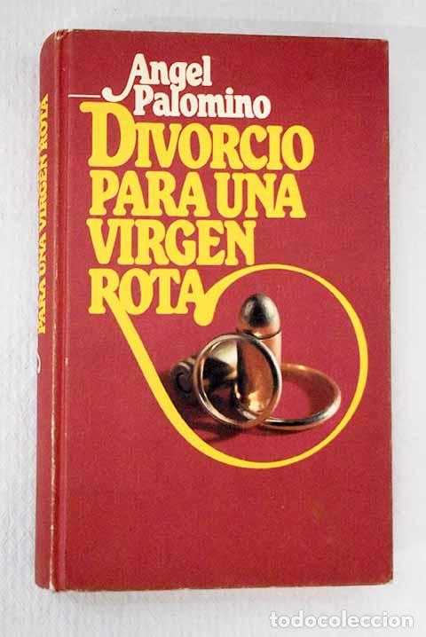 Libros: Divorcio para una virgen rota.- Palomino, &Aacute;ngel - Foto 1