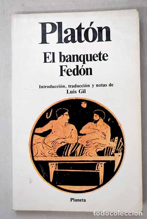 Livros em segunda m&atilde;o: El banquete o Del amor; Fed&oacute;n o Del alma.- Plat&oacute;n