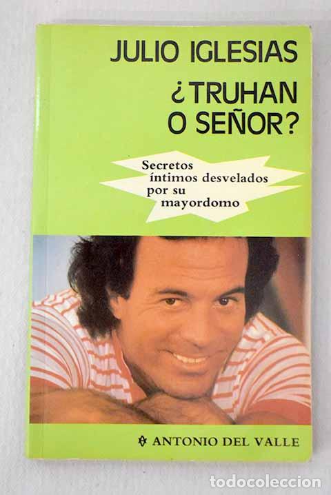 B&uuml;cher: Julio Iglesias, &iquest;truh&aacute;n o se&ntilde;or?.- Valle, Antonio del