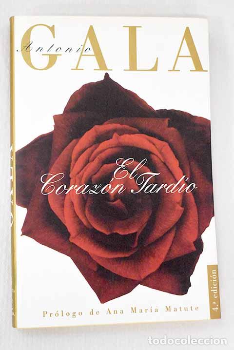 B&uuml;cher: El coraz&oacute;n tard&iacute;o: Gala, Antonio.- Gala, Antonio