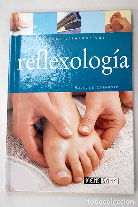 B&uuml;cher: Terapias alternativas: reflexolog&iacute;a.- Oxenford, Rosalind