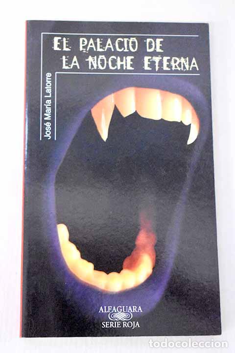 Livres: El palacio de la noche eterna.- Latorre, Jos&eacute; Mar&iacute;a