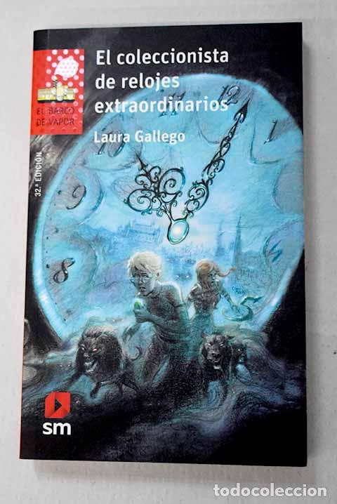 Libros: El coleccionista de relojes extraordinarios.- Gallego Garc&iacute;a, Laura