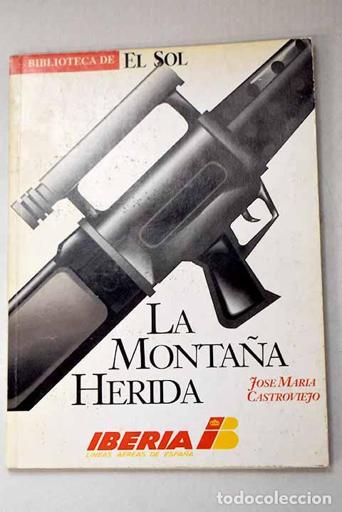 Libros: La monta&ntilde;a herida: Castroviejo, Jose Mar&iacute;a.- Castroviejo, Jose Mar&iacute;a