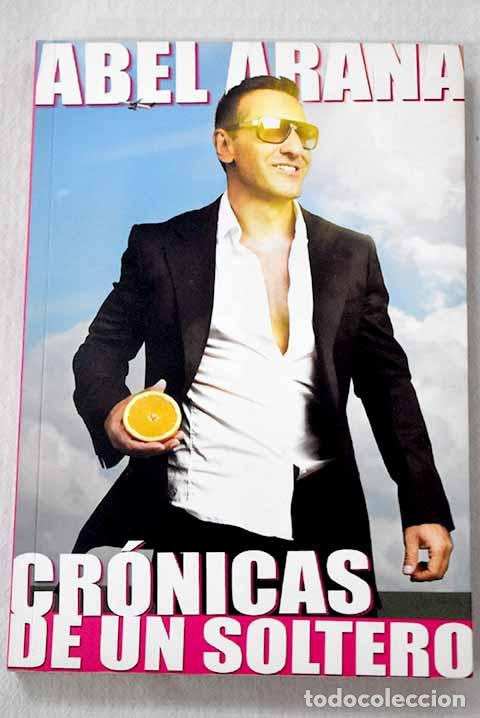 Libros: Cr&oacute;nicas de un soltero.- Arana, Abel - Foto 1
