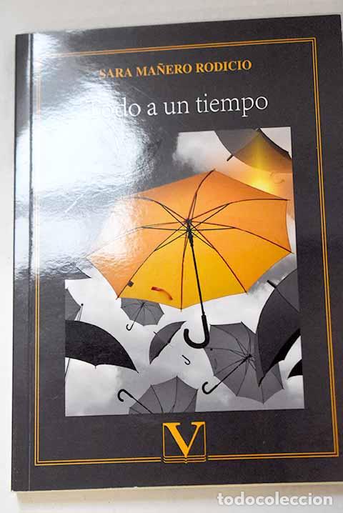 Libros: Todo a un tiempo: Ma&ntilde;ero, Sara.- Ma&ntilde;ero, Sara