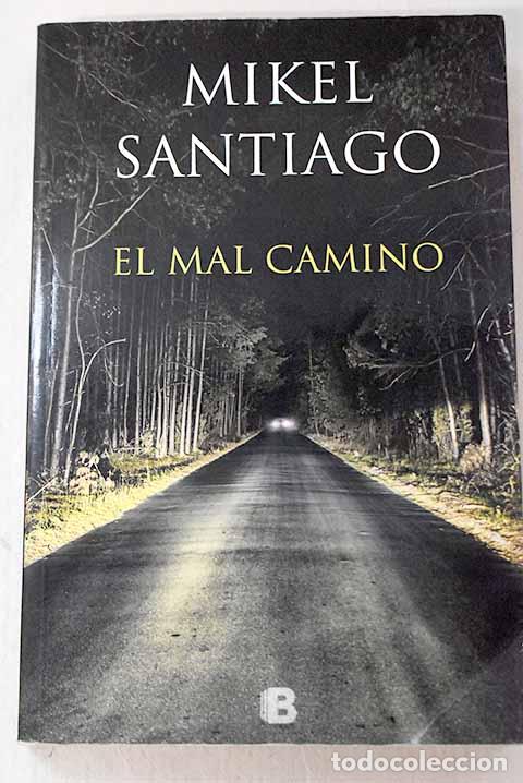 Libros: El mal camino: Santiago, Mikel.- Santiago, Mikel
