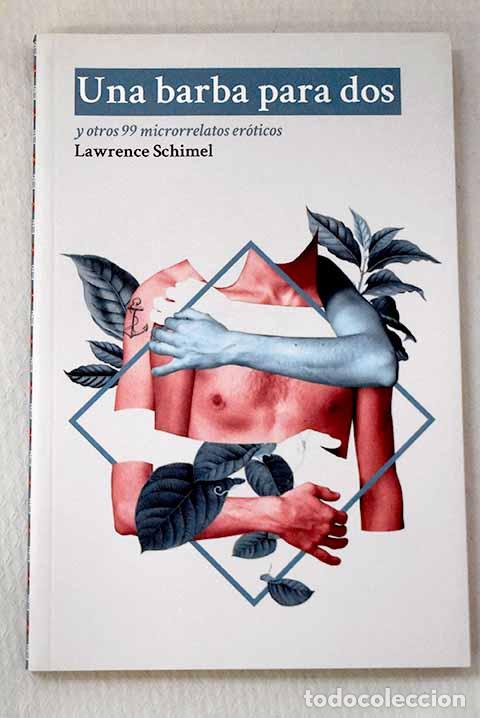 Libros: Una barba para dos: y otros 99 microrrelatos er&oacute;ticos.- Schimel, Lawrence