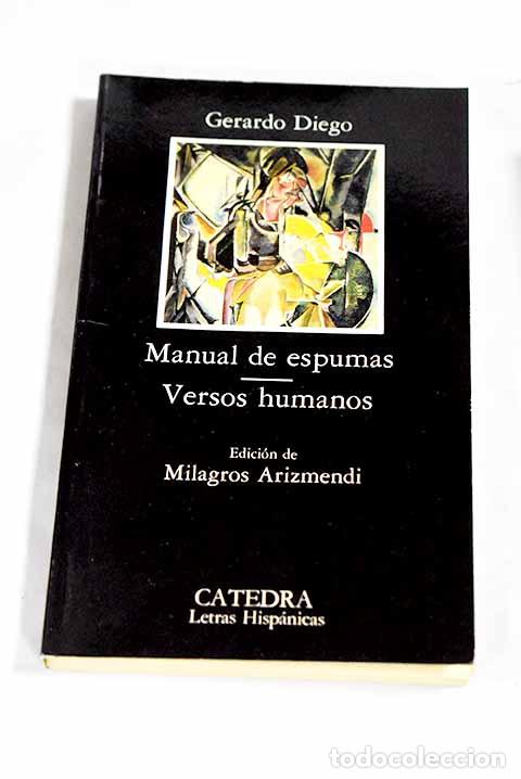 Libros: Manual de espumas; Versos humanos.- Diego, Gerardo