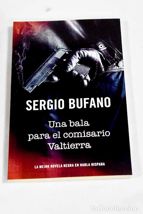 Livros em segunda m&atilde;o: Una bala para el comisario Valtierra.- Bufano, Sergio