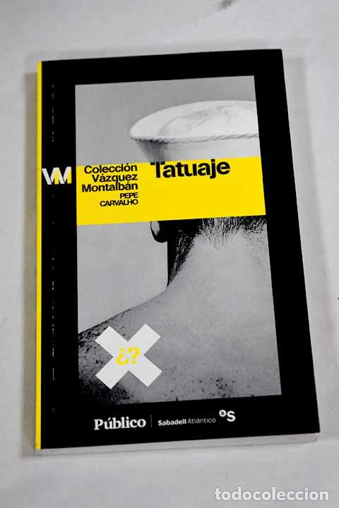 Livres: Tatuaje: V&aacute;zquez Montalb&aacute;n, Manuel.- V&aacute;zquez Montalb&aacute;n, Manuel