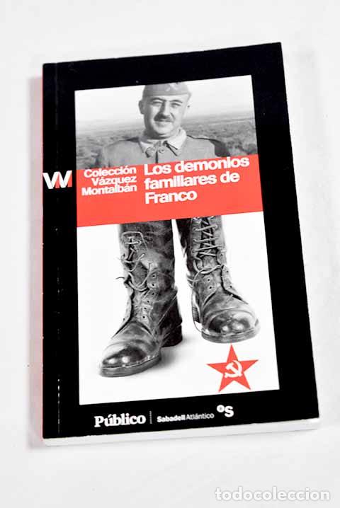 Livres: Los demonios familiares de Franco.- V&aacute;zquez Montalb&aacute;n, Manuel