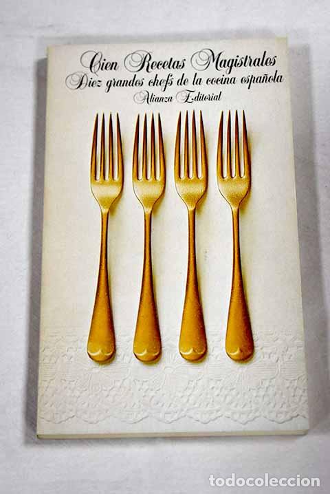 Libros: Cien recetas magistrales: 10 grandes chefs de la cocina espa&ntilde;ola