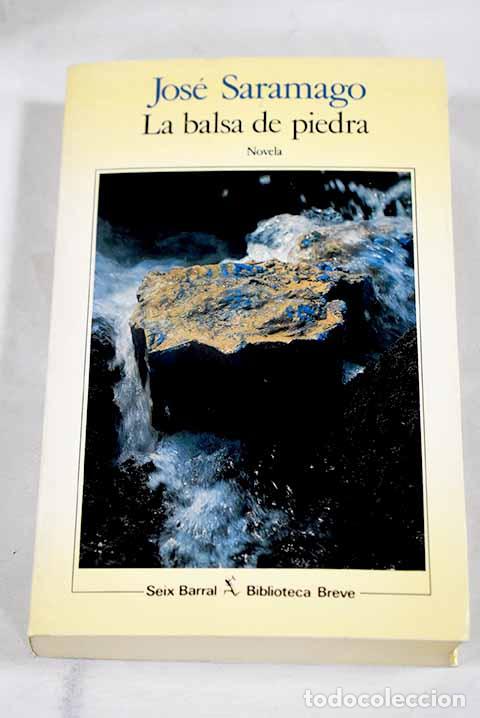 Libros: La balsa de piedra: Saramago, Jos&eacute;.- Saramago, Jos&eacute;
