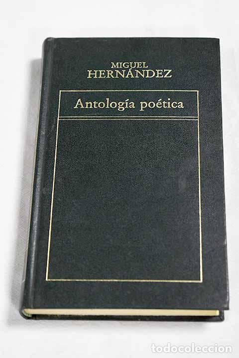 Libros: Antolog&iacute;a po&eacute;tica: Hern&aacute;ndez, Miguel.- Hern&aacute;ndez, Miguel