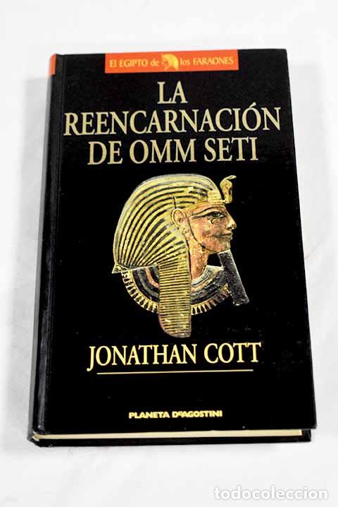 Libros: La reencarnaci&oacute;n de Omm Seti.- Cott, Jonathan