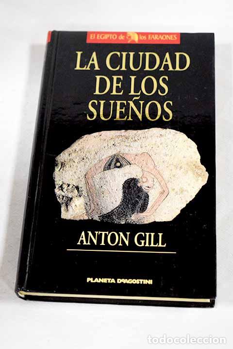 B&uuml;cher: La ciudad de los sue&ntilde;os.- Gill, Anton