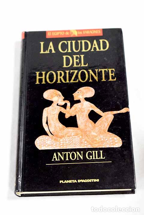 Libros: La ciudad del horizonte.- Gill, Anton
